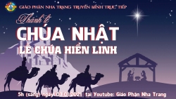 Trực tuyến Thánh lễ Chúa Nhật LỄ CHÚA HIỂN LINH lúc 5h (sáng) ngày 03.01.2021 tại Tòa Giám Mục Nha Trang.