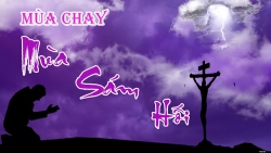 Mùa Chay nhìn lại chính mình - Lm. Xuân Hy Vọng