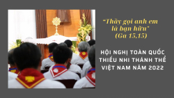 Hội Nghị Toàn Quốc Thiếu Nhi Thánh Thể Việt Nam năm 2022