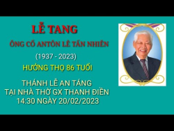 Thánh Lễ an táng Ông cố Antôn Lê Tấn Nhiên tại Giáo xứ Thanh Điền