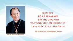 Khai sinh Bộ lễ Seraphim, Bài thương khó và Mừng vui lên