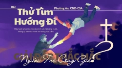 Giải đáp thắc mắc cho người trẻ: Bài 145 - Thử tìm hướng đi (Nt. Elisabeth Bùi Phạm Phương An, CND – CSA)