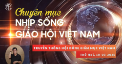 VIDEO NHỊP SỐNG GIÁO HỘI VIỆT NAM - SỐ 10 | Hãy cùng nhau bước đi trong hy vọng