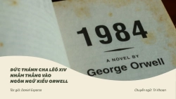 ĐTC Lêô XIV nhắm thẳng vào ngôn ngữ "kiểu Orwell"