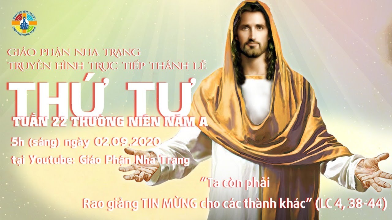 Trực tuyến Thánh Lễ thứ Tư tuần XXII Thường Niên A lúc 5h sáng ngày 02.09.2020  tại TGM Nha Trang