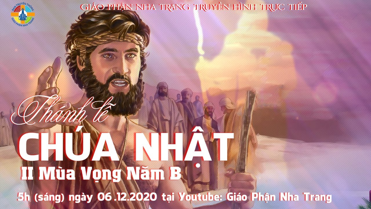 Trực tuyến Thánh Lễ Chúa Nhật II Mùa Vọng năm B lúc 5h (sáng) ngày 06.12.2020 tại Tòa Giám Mục Nha Trang.