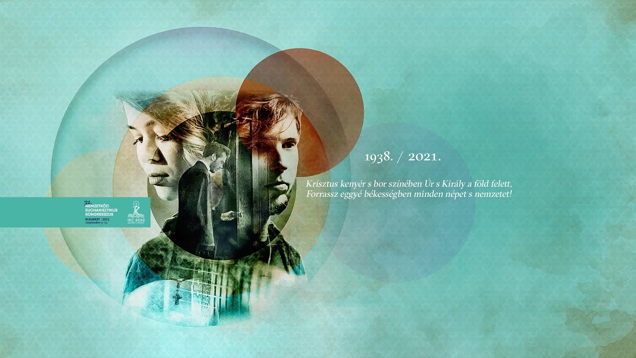 Công bố video và bài hát chính thức của Đại hội Thánh Thể Quốc tế lần thứ 52