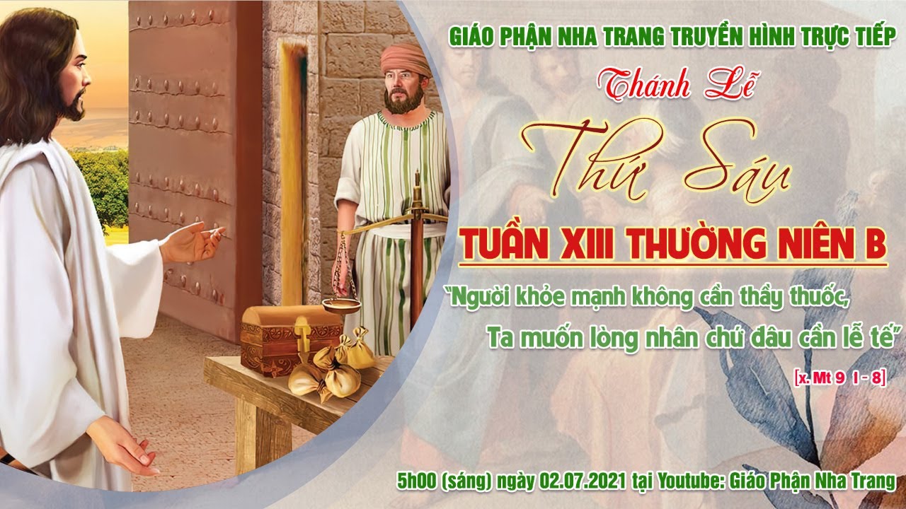 Thánh lễ thứ Sáu tuần XIII Thường Niên B | 5h00 (sáng) ngày 02.07.2021 tại Nhà nguyện Tòa Giám Mục Nha Trang.