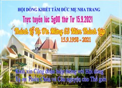 Thánh Lễ Tạ Ơn 63 Năm Thành Lập 15.9.1958 - 2021 - Hội Dòng Khiết Tâm Đức Mẹ Nha Trang