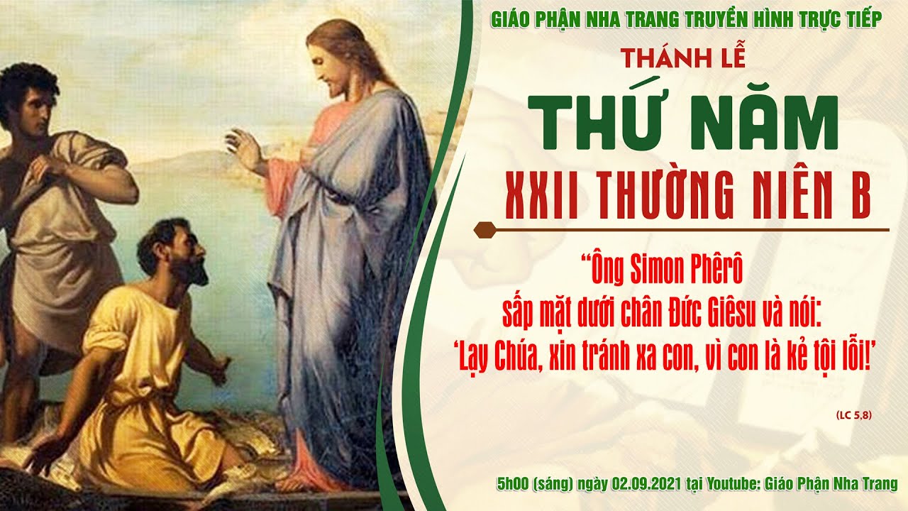 Thánh lễ thứ Năm tuần XXII TN B. Ngày Quốc Khánh: Cầu cho Tổ Quốc | 5h00 ngày 02.09.2021 tại Nhà nguyện Tòa Giám Mục Nha Trang.