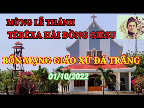 Lễ Thánh Têrêsa Hài đồng Giêsu - Bổn mạng Giáo xứ Đá Trắng