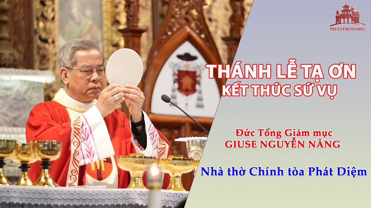 Thánh lễ Tạ ơn kết thúc Sứ vụ tại Phát Diệm của ĐTGM Giuse Năng