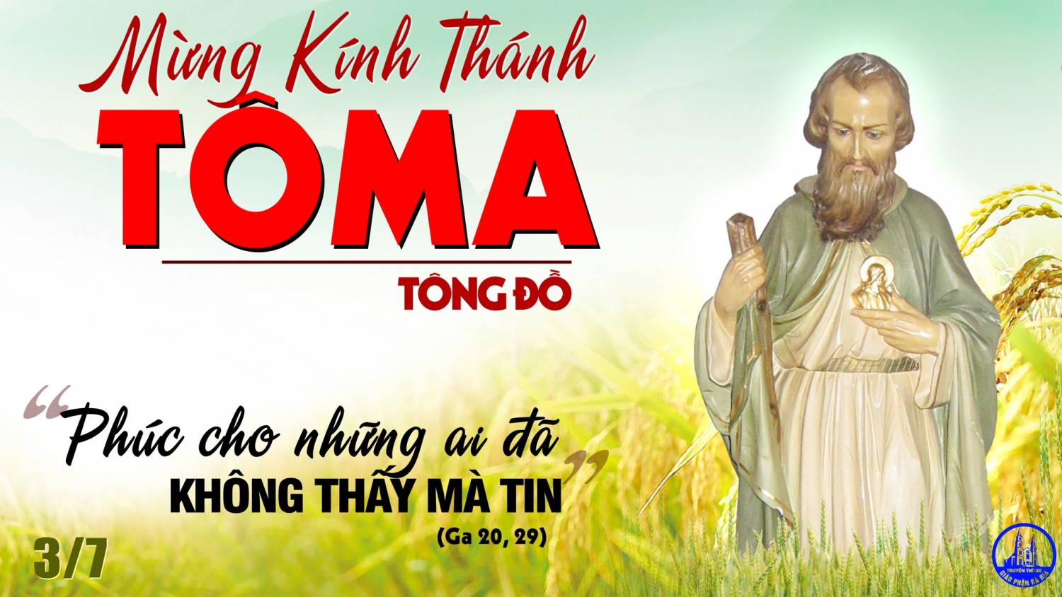+ 03/07 - Thứ Hai. Thánh Tôma, Tông đồ.