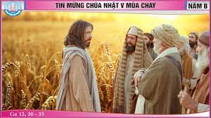 Suy niệm Tin Mừng V Mùa Chay B - Lm GB Phạm Hồng Thái