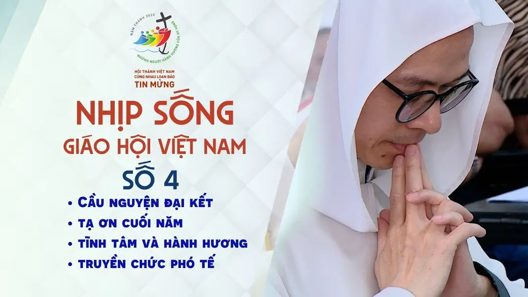 Nhịp sống Giáo hội Việt Nam số 4 (21/01 - 27/01/2025) - Truyền thông HĐGMVN