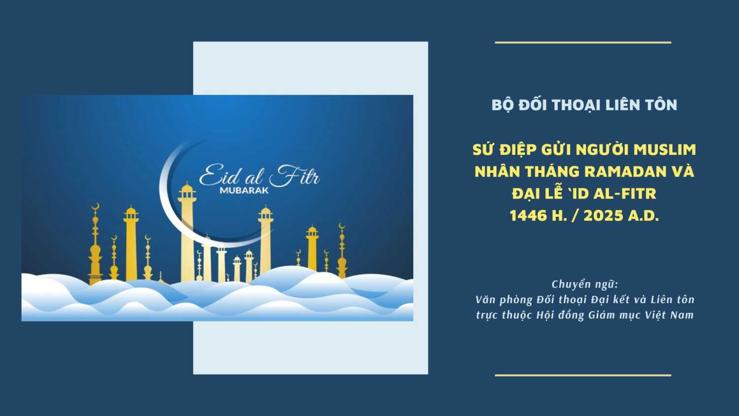 Sứ Điệp Gửi Người Muslim Nhân Tháng Ramadan VÀ Đại Lễ ‘ID AL-FITR Năm 1446 H. / 2025 A.D.