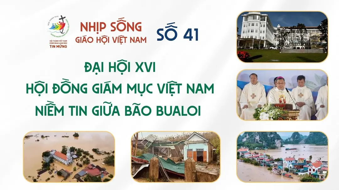 Đại hội XVI Hội đồng Giám mục Việt Nam - Niềm tin giữa bão Bualoi: Nhịp sống Giáo hội Việt Nam số 41 (30/09 - 06/10/2025)