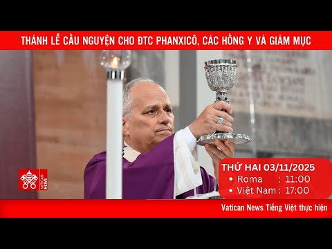 [Trực tiếp] Thánh Lễ cầu nguyện cho ĐTC Phanxicô, các Hồng y & Giám mục qua đời trong năm qua (3/11)