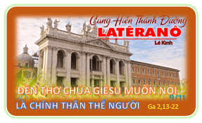Suy niệm: Lễ Cung Hiến Thánh Đường Latêranô - Lm GB Phạm Hồng Thái