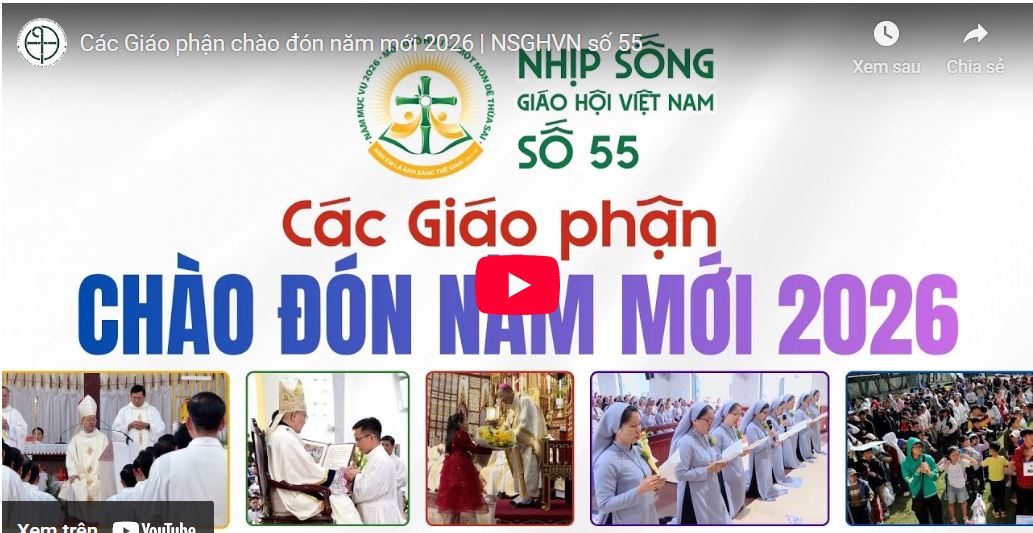 Các giáo phận chào đón năm mới 2026 - Nhịp sống Giáo hội Việt Nam số 55 (31/12/2025 - 05/01/2026)