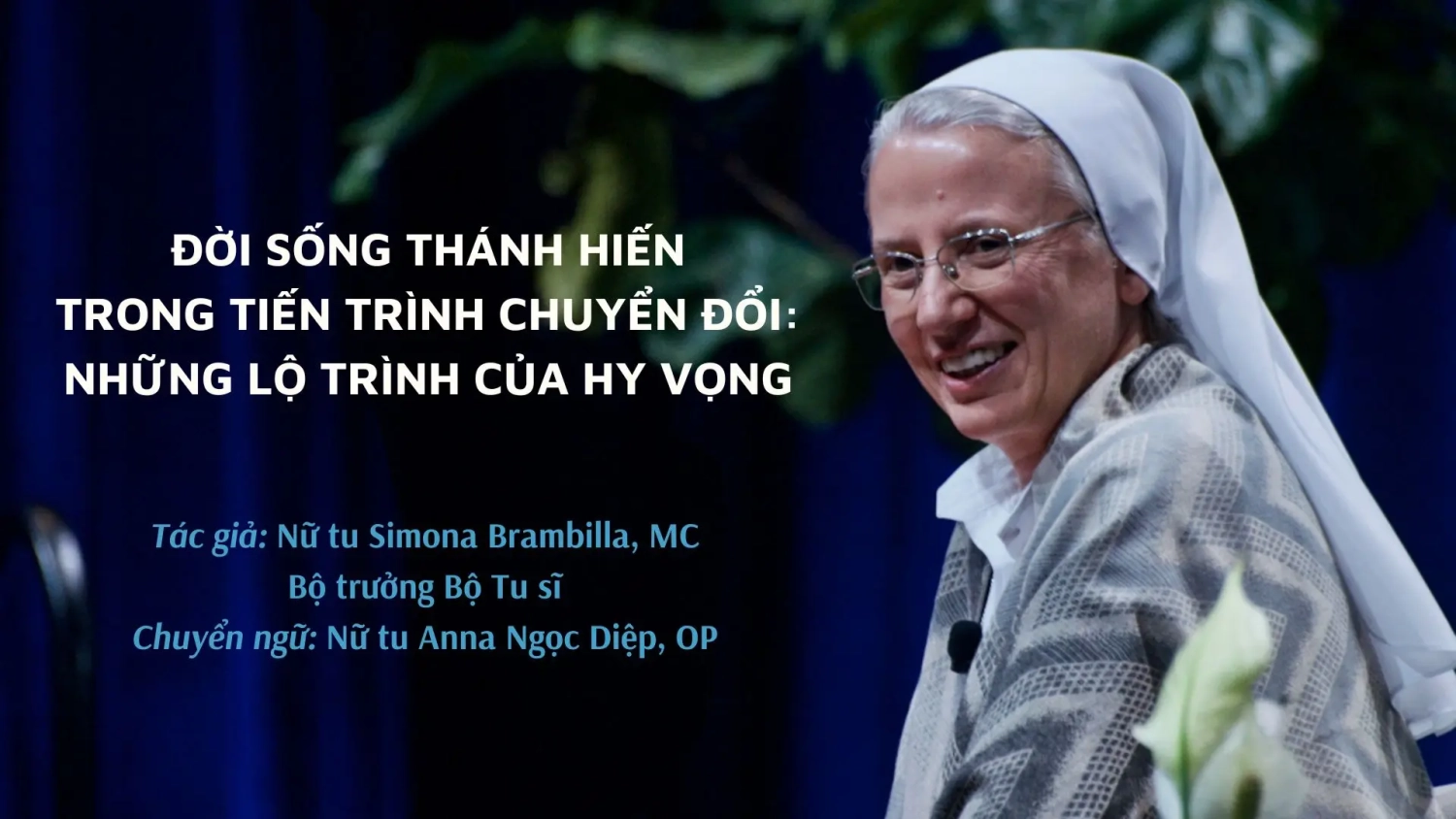 Đời sống Thánh hiến trong tiến trình chuyển đổi - Nt. Simona Brambilla, M.C.