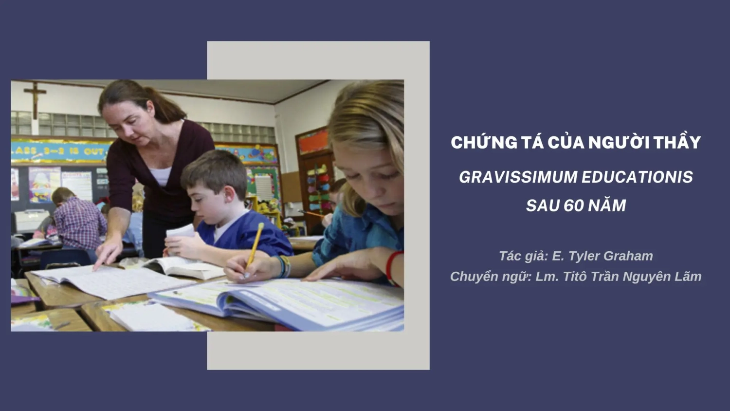 Chứng tá của người thầy - Tuyên ngôn GRAVISSIMUM EDUCATIONIS sau 60 năm