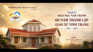 TRỰC TIẾP: Thánh lễ Khai Mạc Năm Thánh - 60 Năm Thành Lập Giáo Xứ Vinh Trang - Giáo Phận Nha Trang