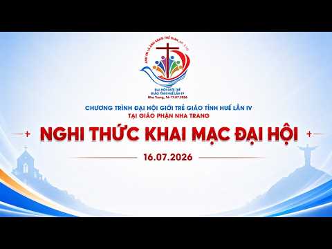 Nghi Thức Khai Mạc Đại Hội Giáo Phận Nha Trang: Sứ Mạng Ánh Sáng Ki-tô Hữu