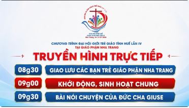 Trực tiếp Đại Hội Giới Trẻ Giáo Tỉnh Huế lần thứ IV tại Giáo phận Nha Trang