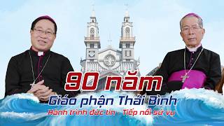 90 năm Giáo phận Thái Bình: Hành trình đức tin - Tiếp nối sứ vụ (1936 - 2026)